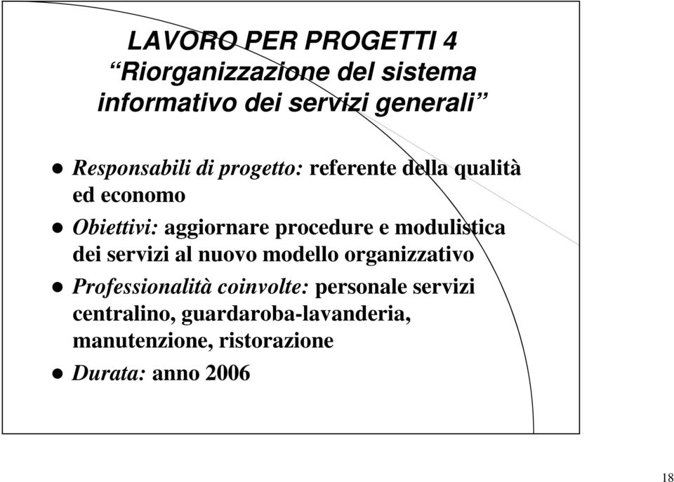 procedure e modulistica dei servizi al nuovo modello organizzativo Professionalità