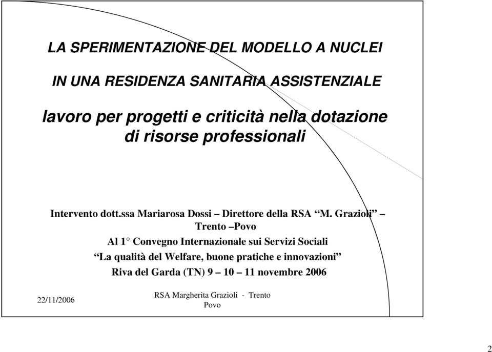 ssa Mariarosa Dossi Direttore della RSA M.