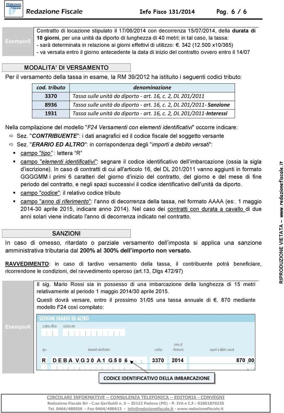 determinata in relazione ai giorni effettivi di utilizzo:. 342 (12.