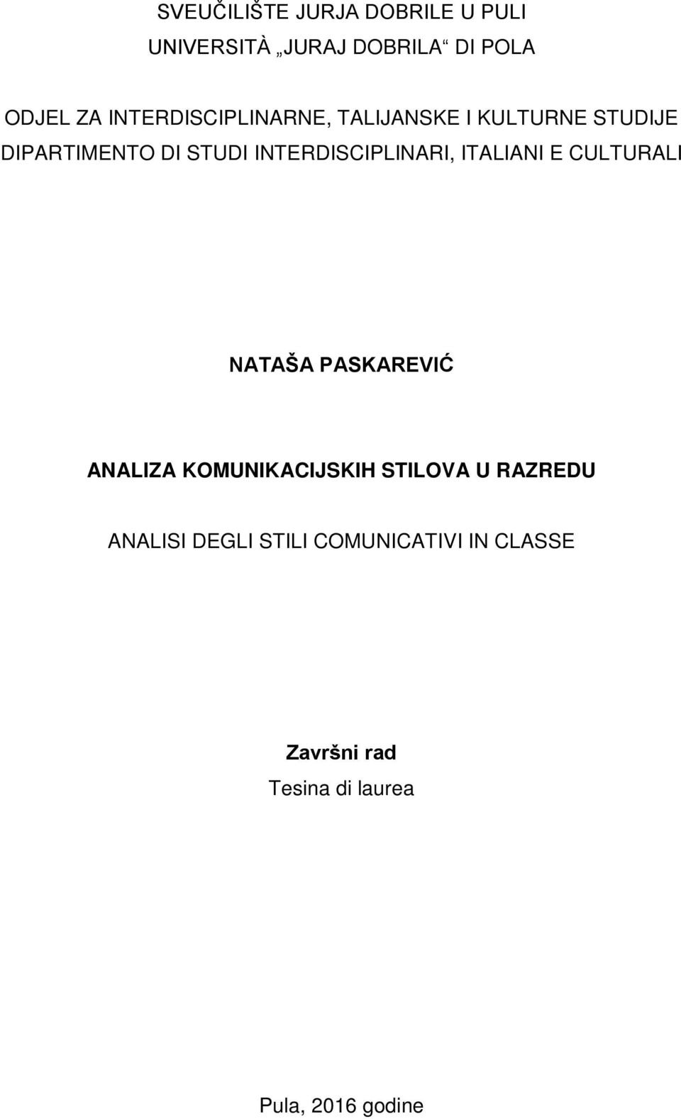 INTERDISCIPLINARI, ITALIANI E CULTURALI NATAŠA PASKAREVIĆ ANALIZA KOMUNIKACIJSKIH