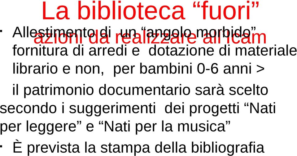 0-6 anni > il patrimonio documentario sarà scelto secondo i suggerimenti dei