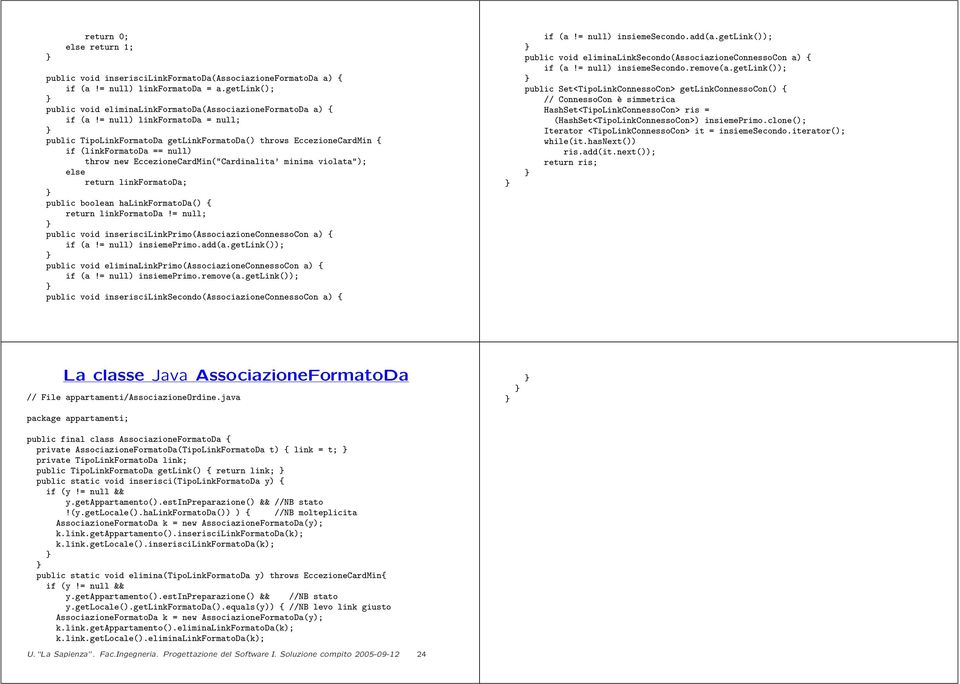 linkformatoda; public boolean halinkformatoda() { return linkformatoda!= null; public void inseriscilinkprimo(associazioneconnessocon a) { if (a!= null) insiemeprimo.add(a.