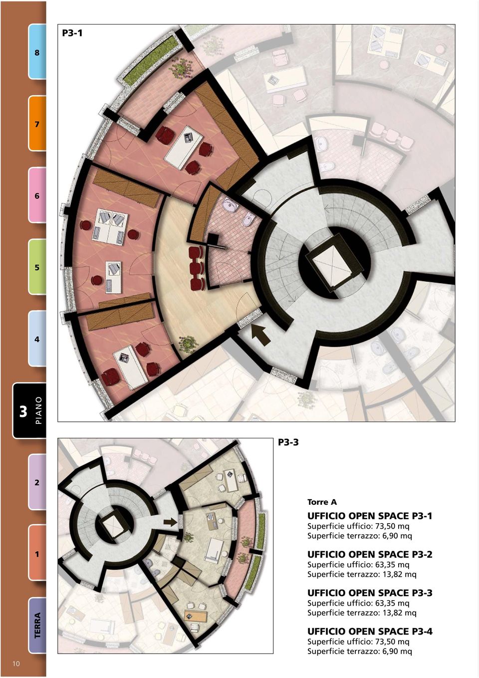 terrazzo: 13,82 mq 10 TERRA UFFICIO OPEN SPACE P3-3 Superficie ufficio: 63,35 mq