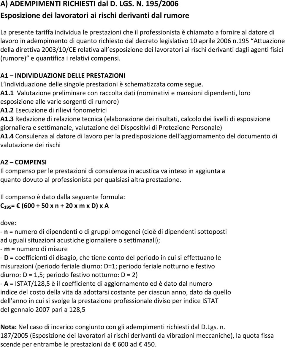 richiesto dal decreto legislativo 10 aprile 2006 n.