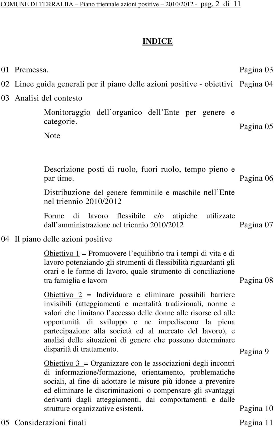 Note Pagina 05 Descrizione posti di ruolo, fuori ruolo, tempo pieno e par time.