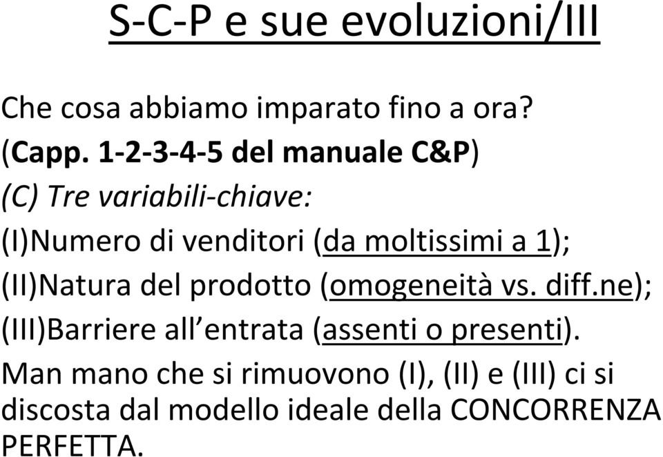 1); (II)Natura del prodotto (omogeneità vs. diff.