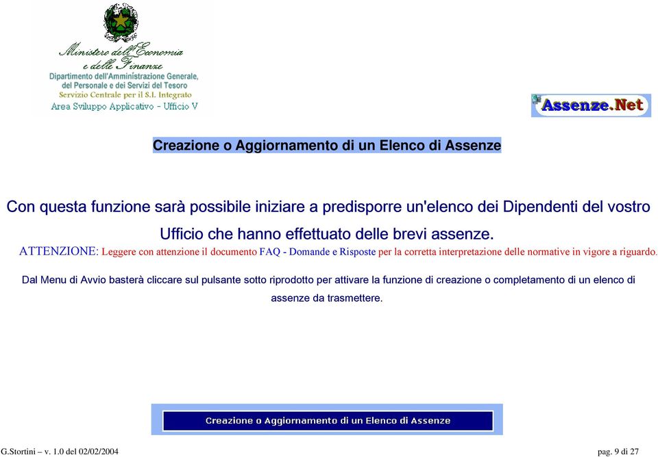 ATTENZIONE: Leggere con attenzione il documento FAQ - Domande e Risposte per la corretta interpretazione delle normative in vigore a