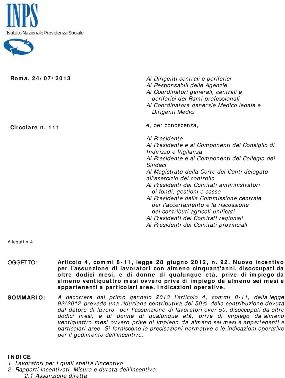 e, per conoscenza, Al Presidente Al Presidente e ai Componenti del Consiglio di Indirizzo e Vigilanza Al Presidente e ai Componenti del Collegio dei Sindaci Al Magistrato della Corte dei Conti