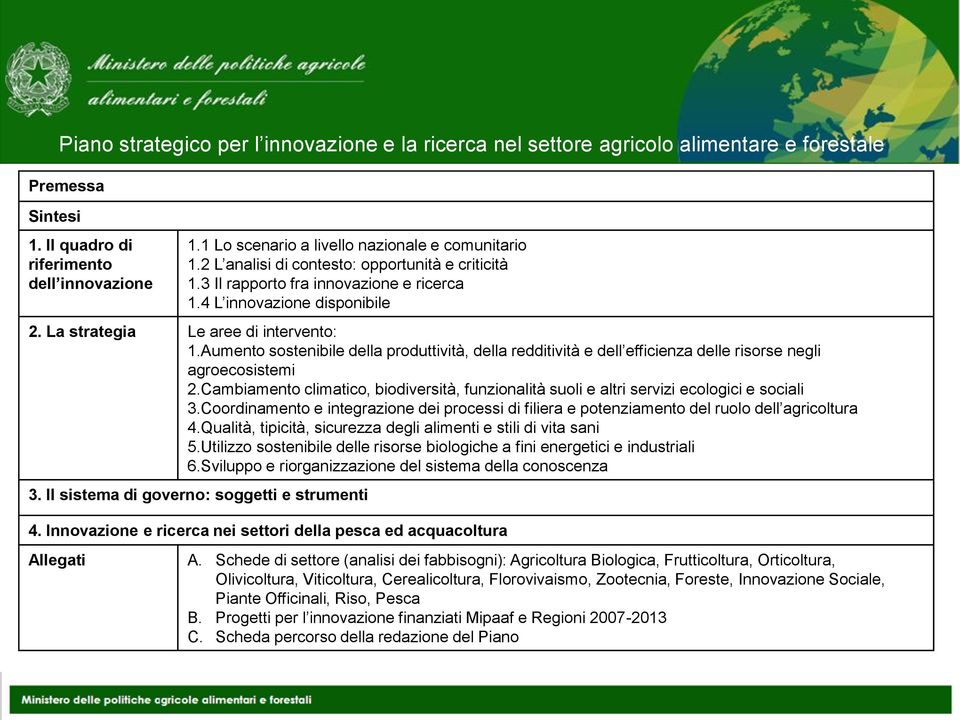 Aumento sostenibile della produttività, della redditività e dell efficienza delle risorse negli agroecosistemi 2.