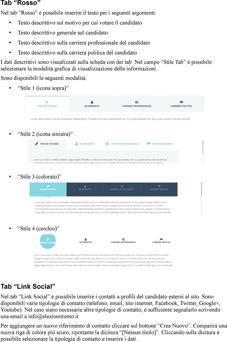 Nel campo Stile Tab è possibile selezionare la modalità grafica di visualizzazione delle informazioni.