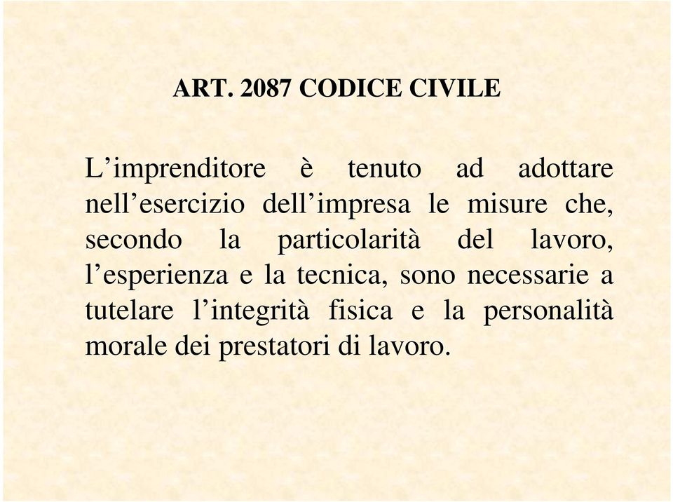 del lavoro, l esperienza e la tecnica, sono necessarie a tutelare