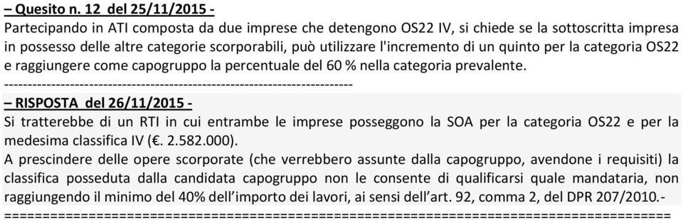 l'incremento di un quinto per la categoria OS22 e raggiungere come capogruppo la percentuale del 60 % nella categoria prevalente.