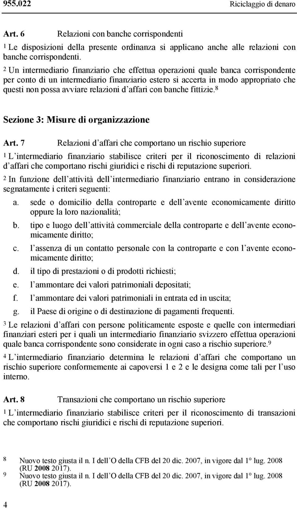 relazioni d affari con banche fittizie. 8 Sezione 3: Misure di organizzazione Art.