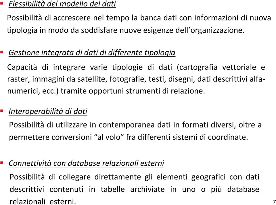 alfanumerici, ecc.) tramite opportuni strumenti di relazione.