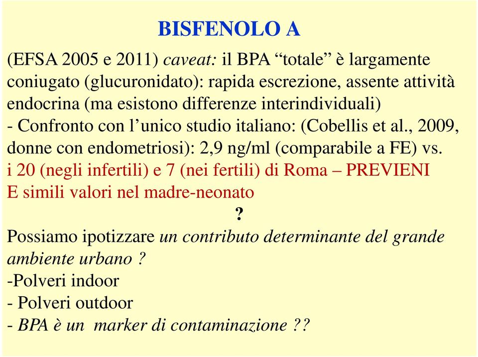 , 2009, donne con endometriosi): 2,9 ng/ml (comparabile a FE) vs.