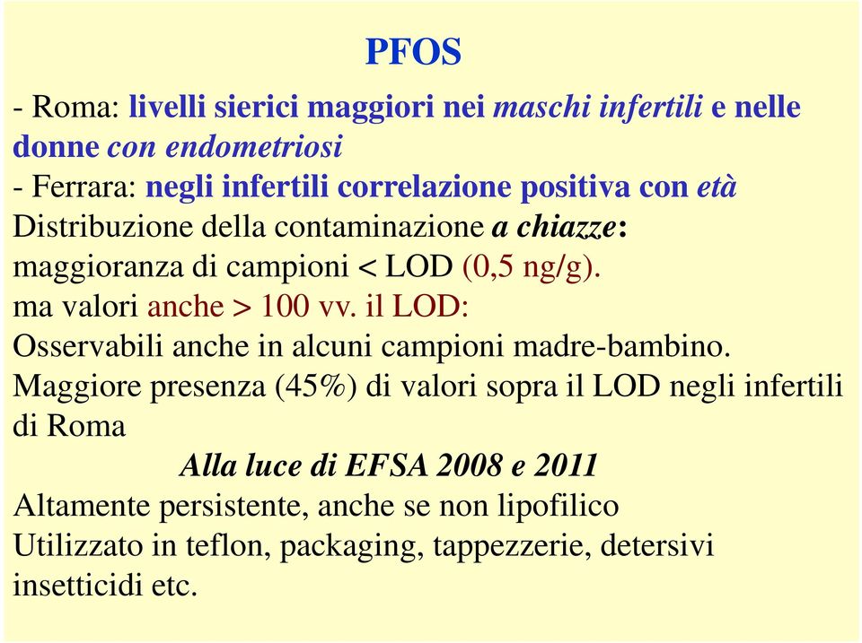 il LOD: Osservabili anche in alcuni campioni madre-bambino.