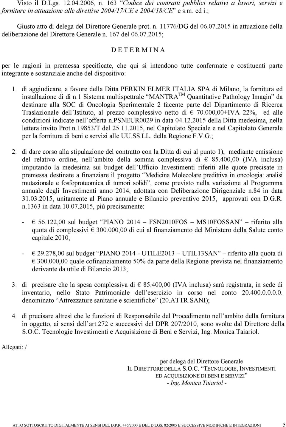 2015 in attuazione della deliberazione del Direttore Generale n. 167 del 06.07.