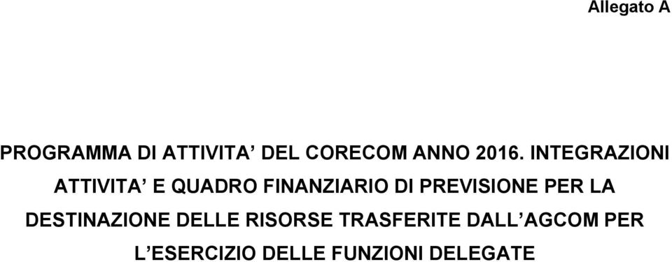 PREVISIONE PER LA DESTINAZIONE DELLE RISORSE