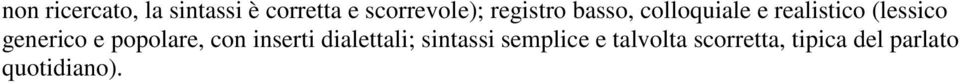 generico e popolare, con inserti dialettali; sintassi