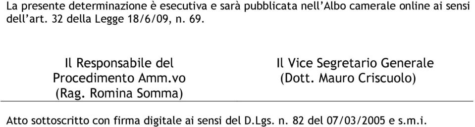 Il Responsabile del Procedimento Amm.vo (Rag.