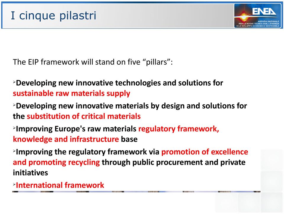 materials Improving Europe's raw materials regulatory framework, knowledge and infrastructure base Improving the regulatory