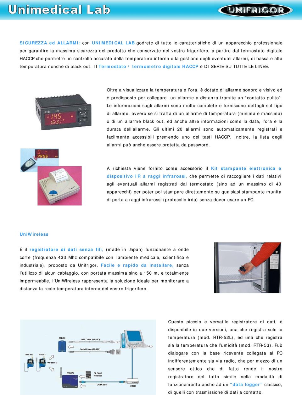 Il Termostato / termometro digitale HACCP è DI SERIE SU TUTTE LE LINEE.