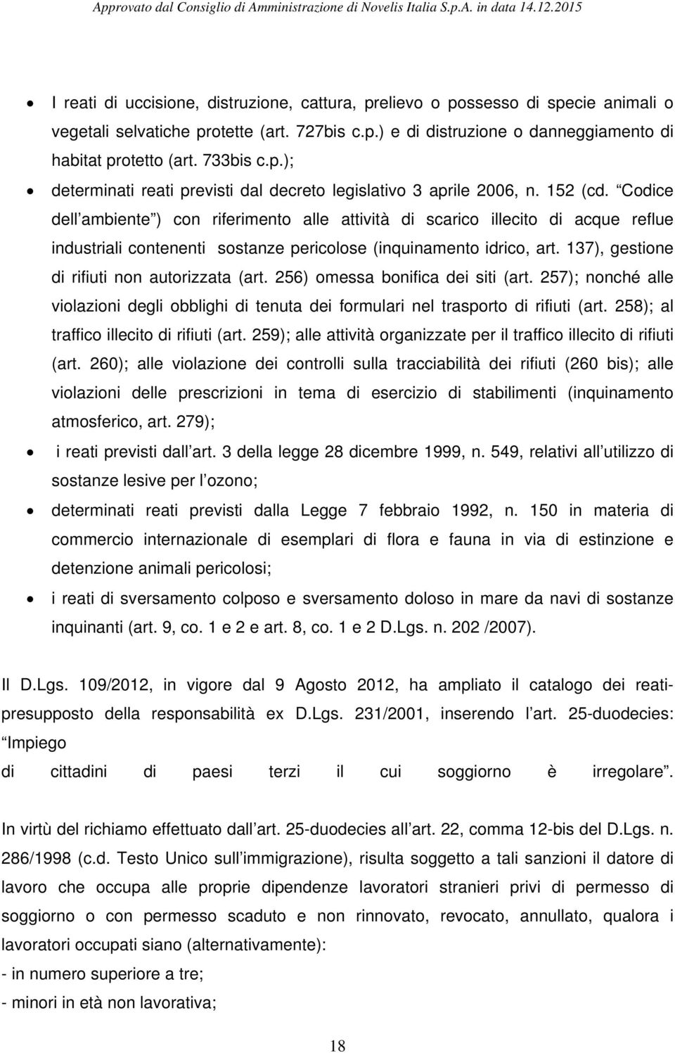 733bis c.p.); determinati reati previsti dal decreto legislativo 3 aprile 2006, n. 152 (cd.