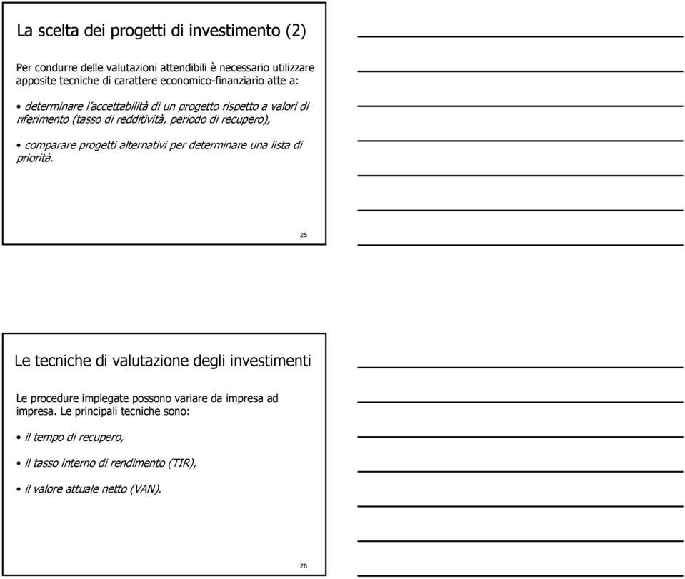 recupero), comparare progetti alternativi per determinare una lista di priorità.