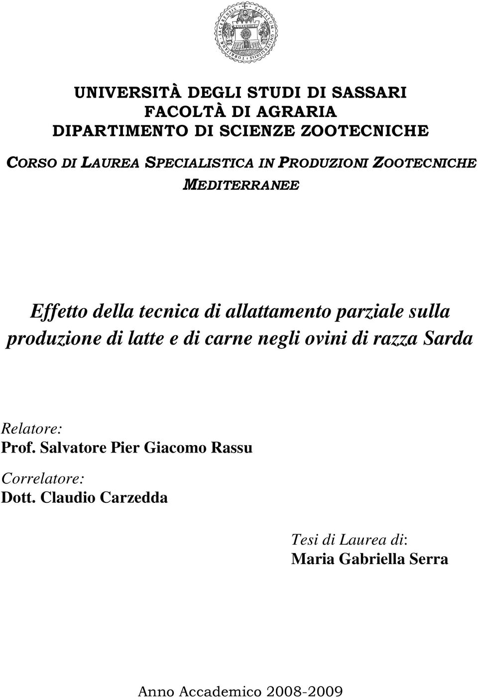 parziale sulla produzione di latte e di carne negli ovini di razza Sarda Relatore: Prof.