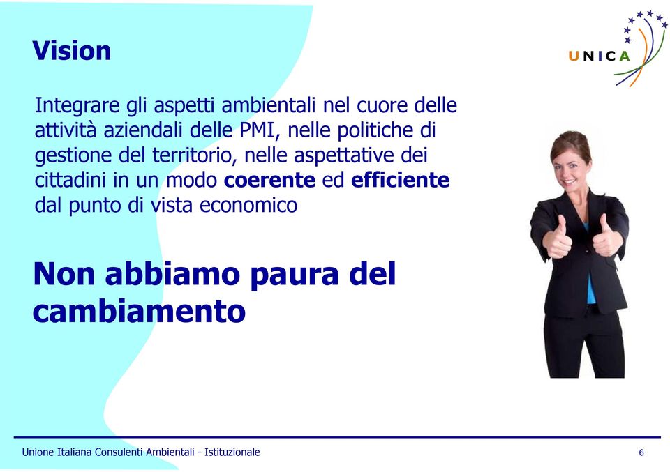 cittadini in un modo coerente ed efficiente dal punto di vista economico Non