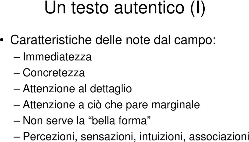 dettaglio Attenzione a ciò che pare marginale Non