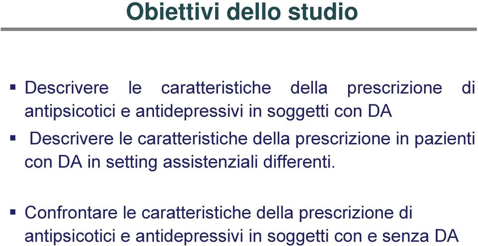 della prescrizione in pazienti con DA in setting assistenziali differenti.