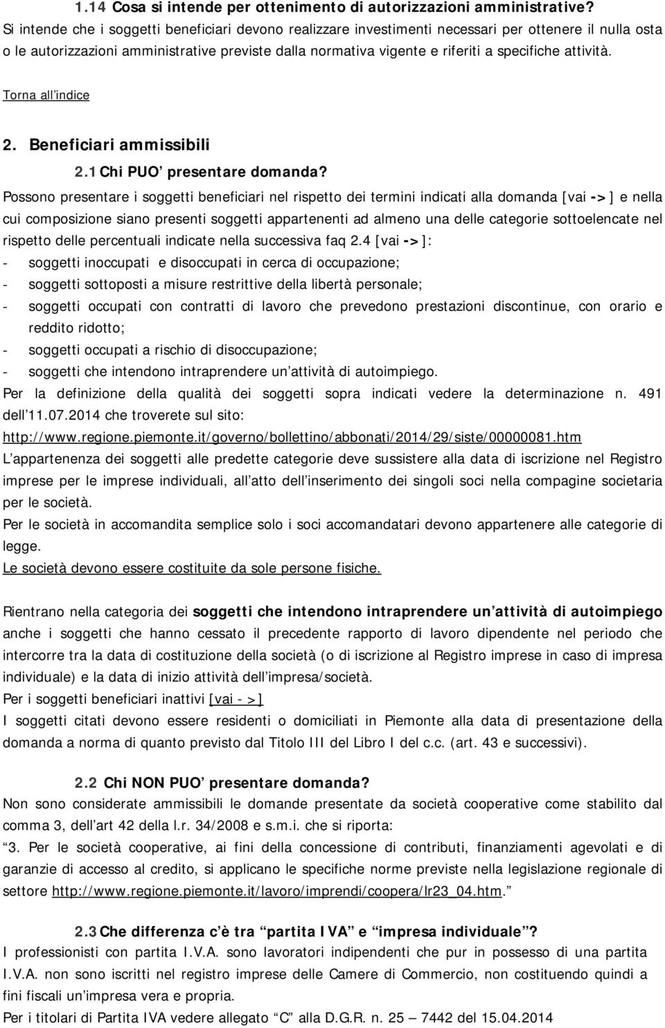 attività. 2. Beneficiari ammissibili 2.1 Chi PUO presentare domanda?