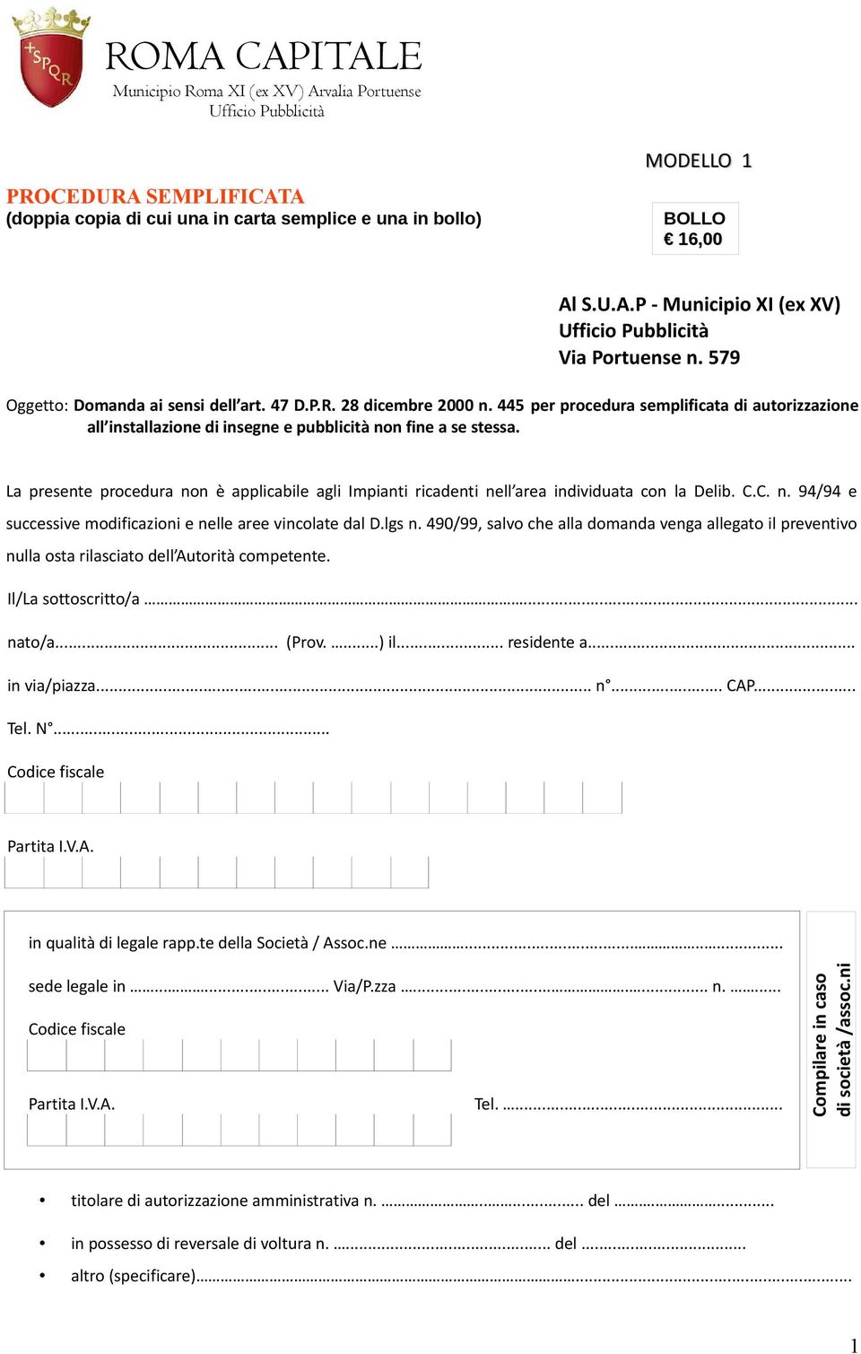 La presente procedura non è applicabile agli Impianti ricadenti nell area individuata con la Delib. C.C. n. 94/94 e successive modificazioni e nelle aree vincolate dal D.lgs n.