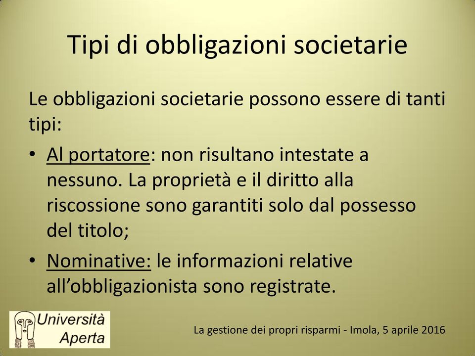 La proprietà e il diritto alla riscossione sono garantiti solo dal