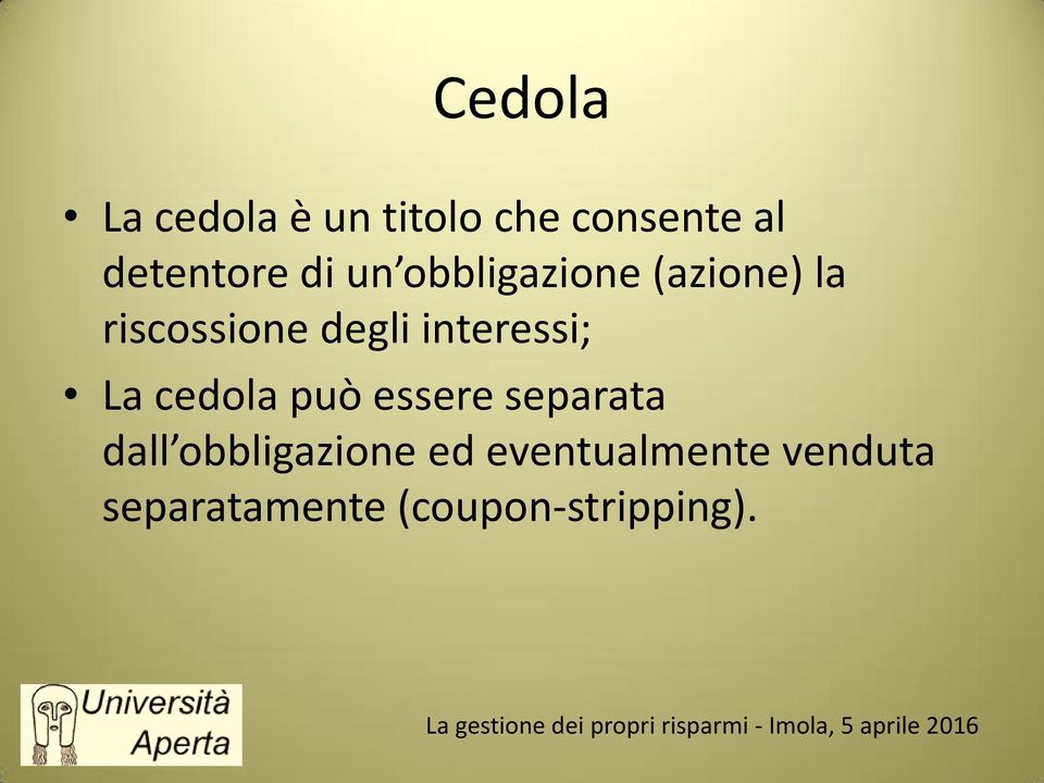 interessi; La cedola può essere separata dall