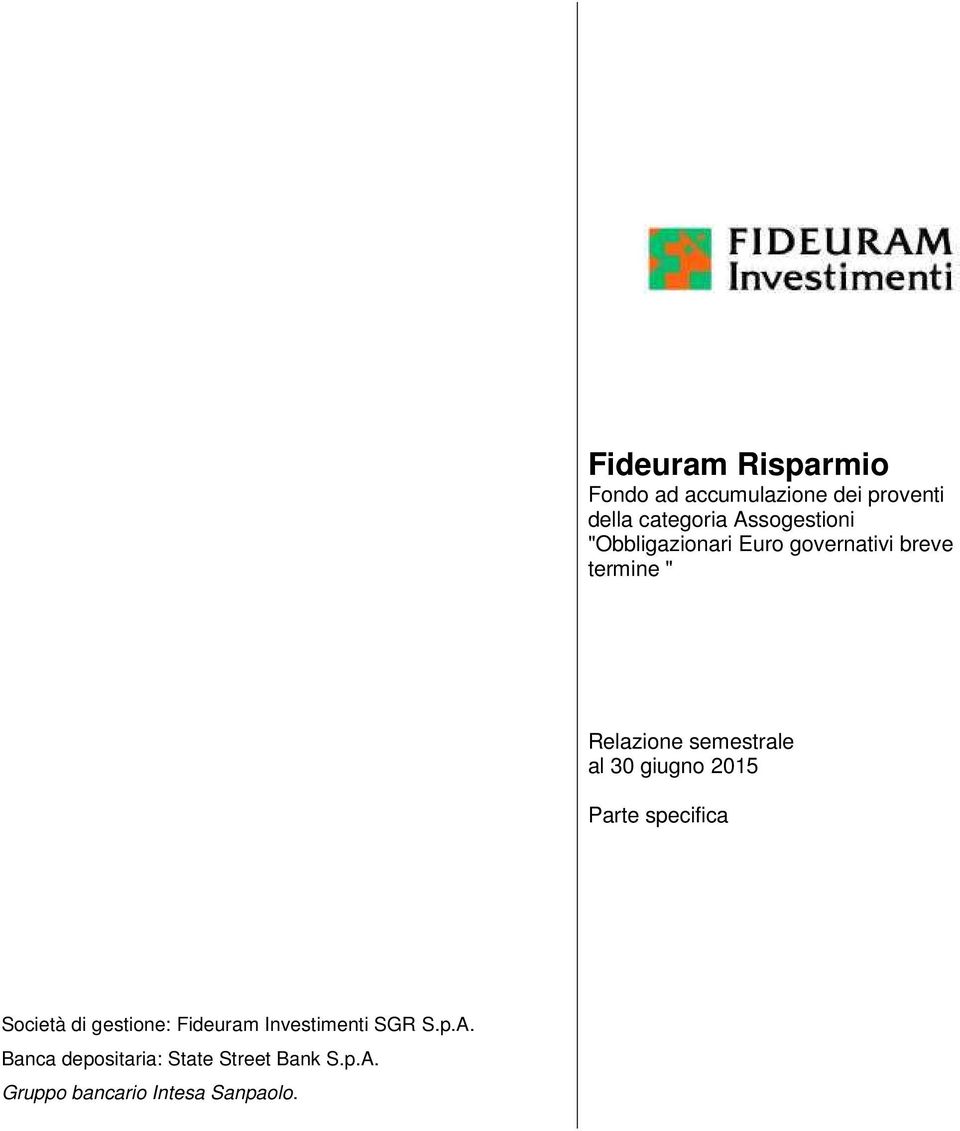 semestrale al 30 giugno 2015 Parte specifica Società di gestione: Fideuram