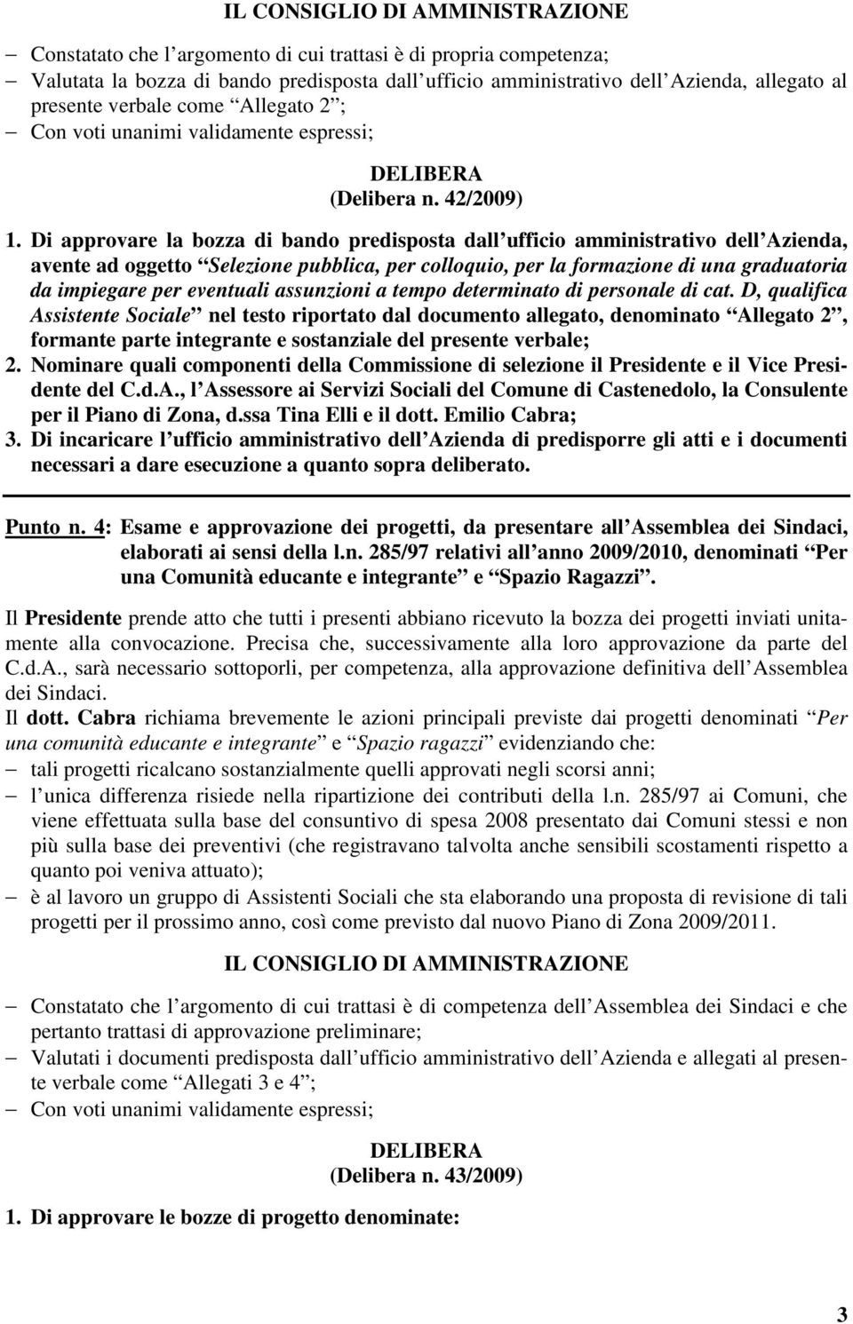 eventuali assunzioni a tempo determinato di personale di cat.