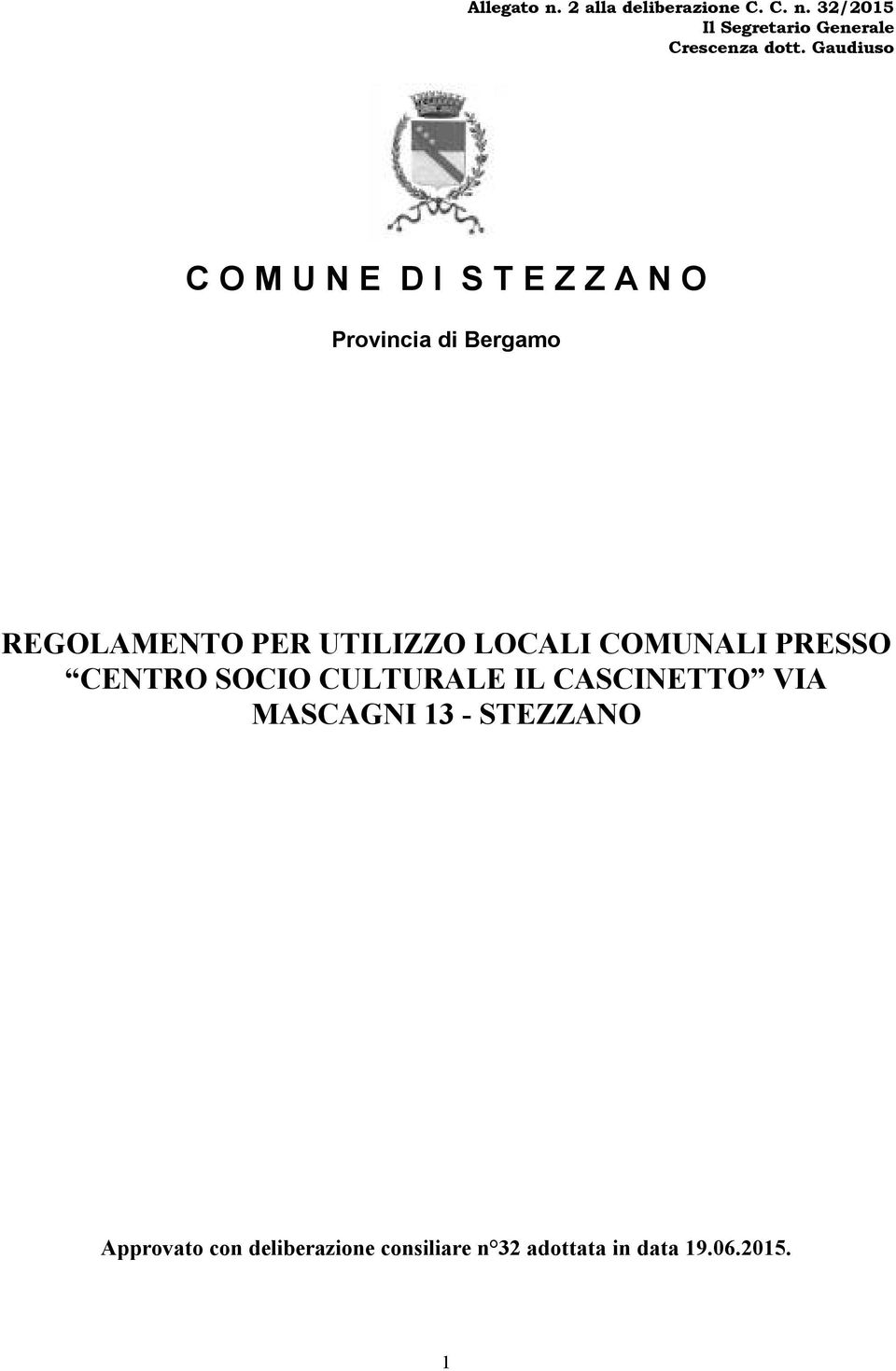 UTILIZZO LOCALI COMUNALI PRESSO CENTRO SOCIO CULTURALE IL CASCINETTO VIA MASCAGNI 13