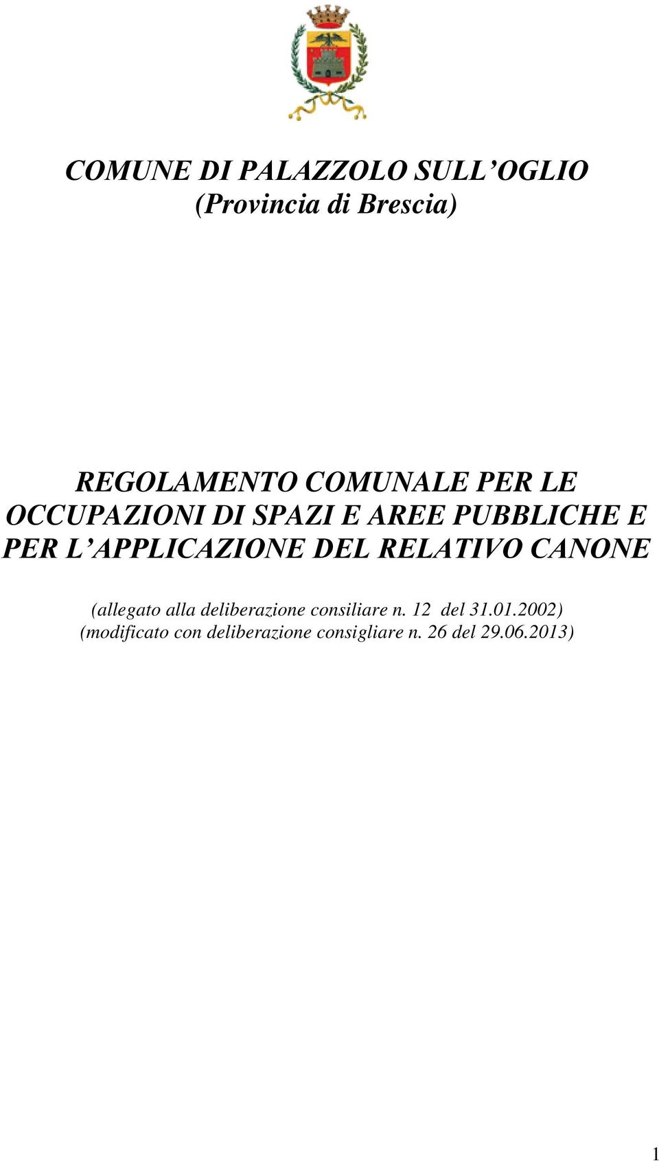 APPLICAZIONE DEL RELATIVO CANONE (allegato alla deliberazione