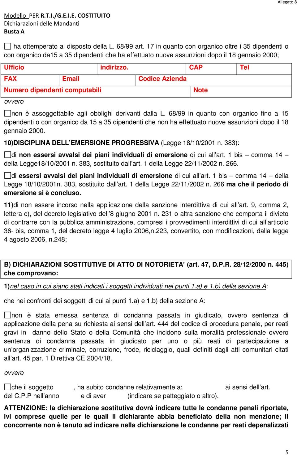 CAP Tel FAX Email Codice Azienda Numero dipendenti computabili ovvero Note non è assoggettabile agli obblighi derivanti dalla L.