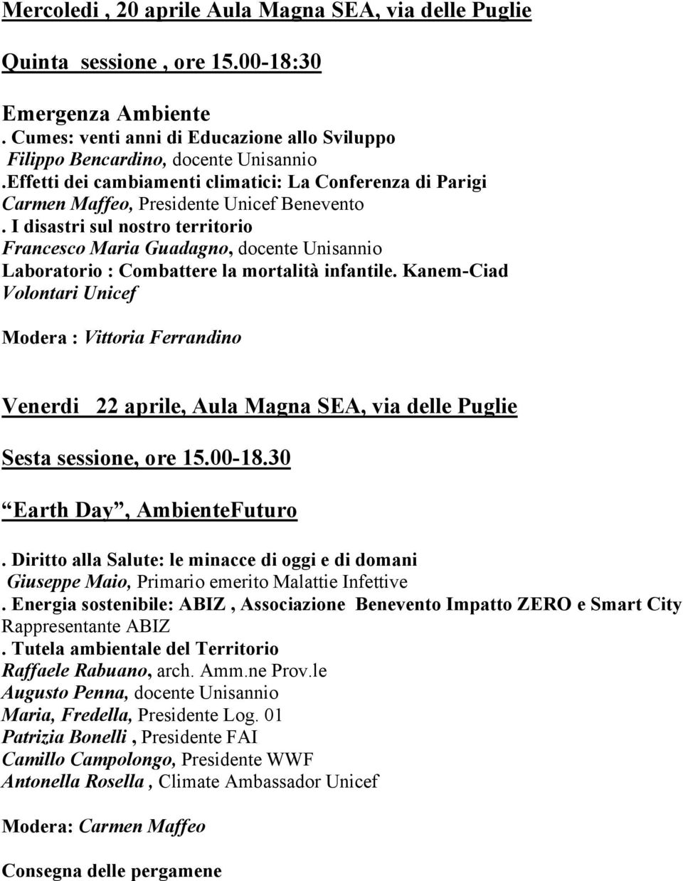 I disastri sul nostro territorio Francesco Maria Guadagno, docente Unisannio Laboratorio : Combattere la mortalità infantile.