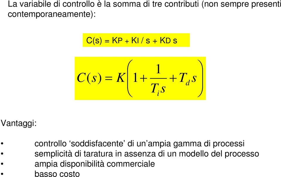 controllo soisfacente i un ampia gamma i processi semplicità i taratura