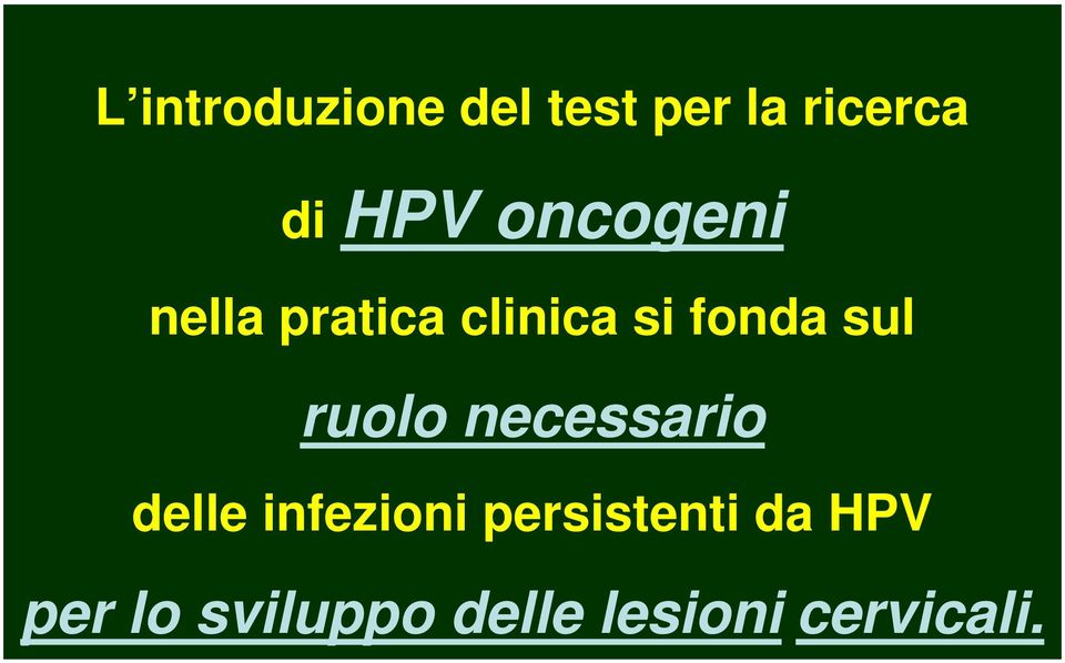 ruolo necessario delle infezioni persistenti