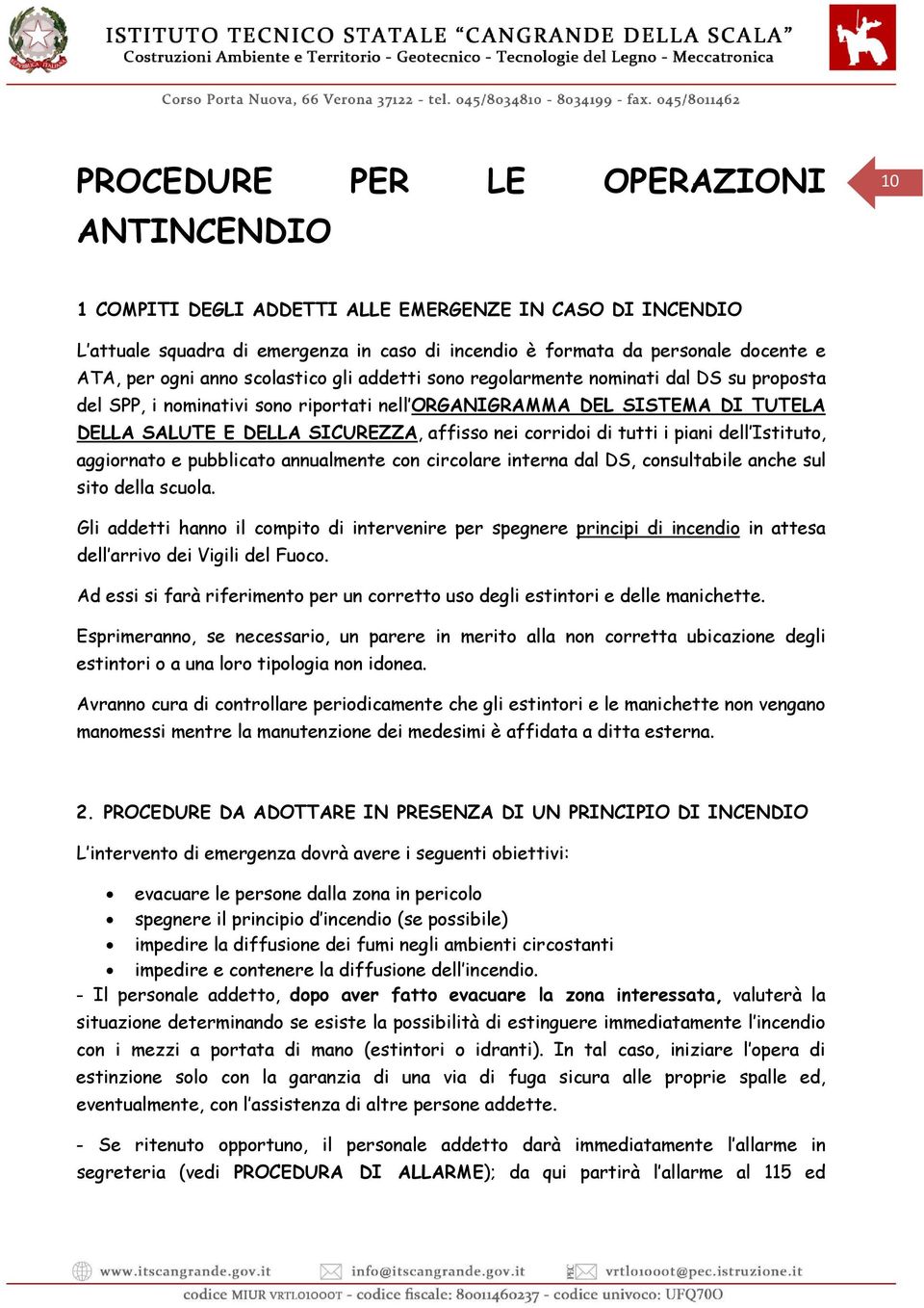 corridoi di tutti i piani dell Istituto, aggiornato e pubblicato annualmente con circolare interna dal DS, consultabile anche sul sito della scuola.