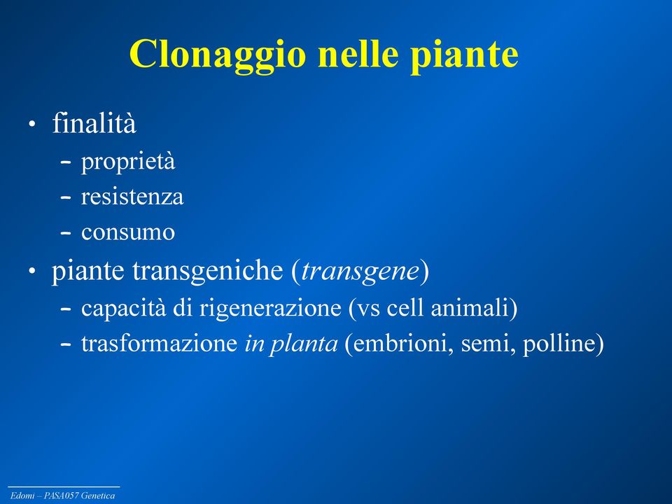 (transgene) capacità di rigenerazione (vs cell