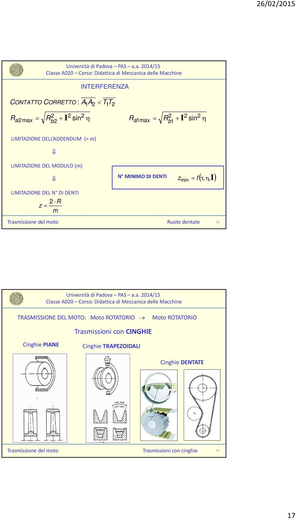 Trasmissione del moto uote dentate TASMISSIONE DEL MOTO: Moto OTATOIO Moto OTATOIO Trasmissioni