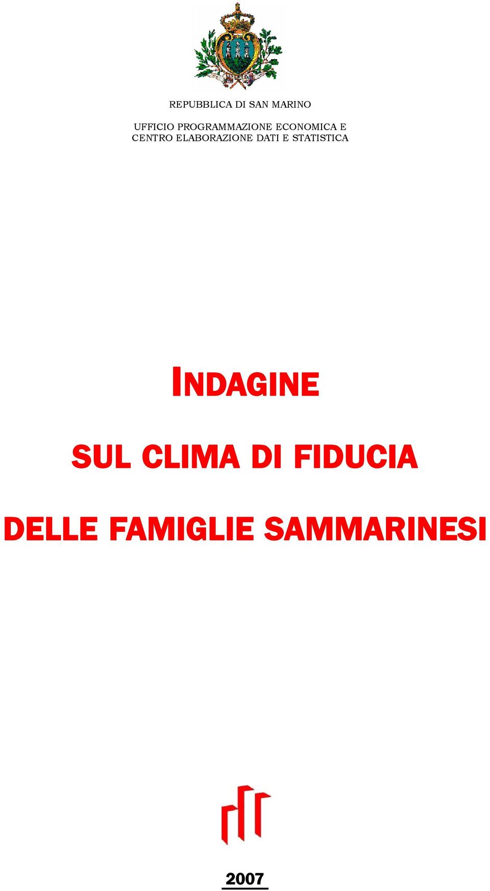 DI FIDUCIA DELLE FAMIGLIE SAMMARINESI 2007 Ufficio