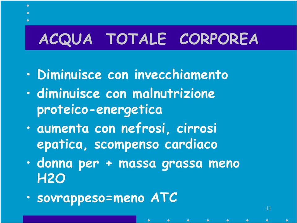 aumenta con nefrosi, cirrosi epatica, scompenso