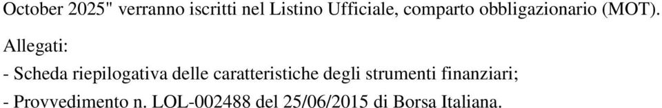 Allegati: - Scheda riepilogativa delle caratteristiche